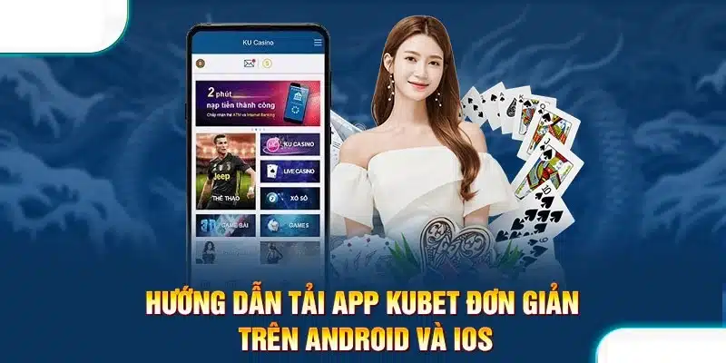 hướng dẫn tải kubet