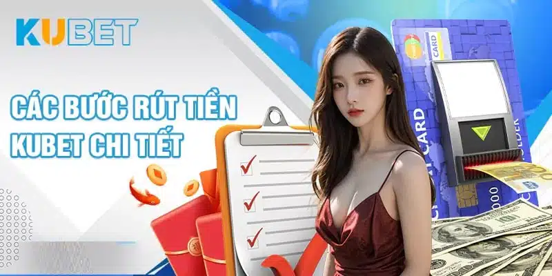 4 bước rút tiền Kubet77 cực nhanh